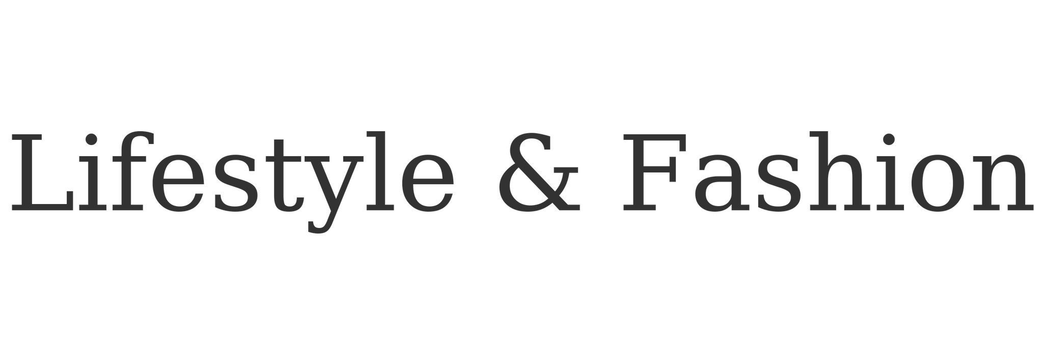 Lifestyle & Fashion